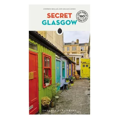 Secret Glasgow - Millar, Stephen a Loney, Gillian