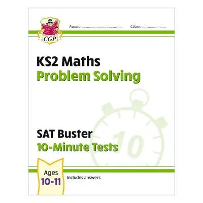 KS2 Maths SAT Buster 10-Minute Tests - Problem Solving (for the 2024 tests) - CGP Books