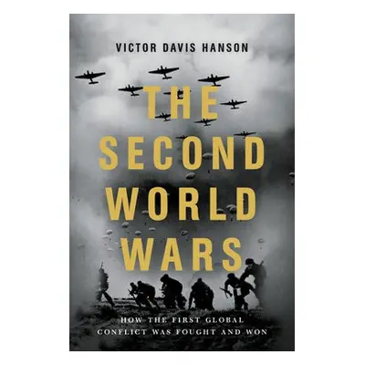 The Second World Wars - Hanson, Victor D