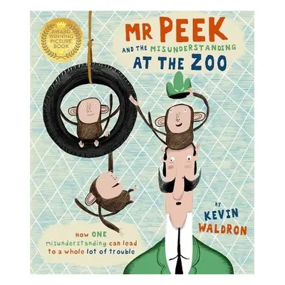 Mr Peek and the Misunderstanding at the Zoo - Waldron, Kevin