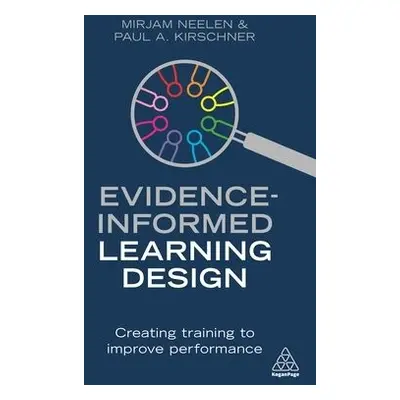 Evidence-Informed Learning Design - Neelen, Mirjam a Kirschner, Paul A.