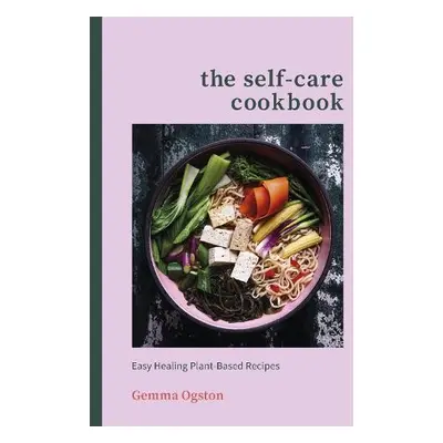 Self-Care Cookbook - Ogston, Gemma