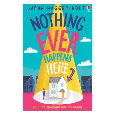 Nothing Ever Happens Here - Hagger-Holt, Sarah