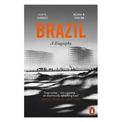 Brazil: A Biography - Starling, Heloisa M. a Moritz Schwarcz, Lilia