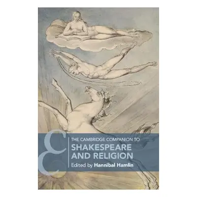 Cambridge Companion to Shakespeare and Religion