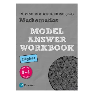 Pearson REVISE Edexcel GCSE (9-1) Mathematics Higher Model Answer Workbook: For 2024 and 2025 as