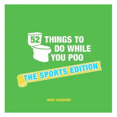 52 Things to Do While You Poo - Jassburn, Hugh