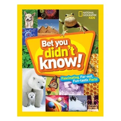 Bet You Didn't Know! - National Geographic Kids