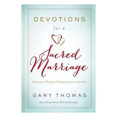 Devotions for a Sacred Marriage - Thomas, Gary