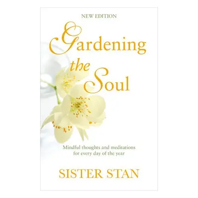 Gardening The Soul - Kennedy, Stanislaus