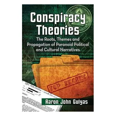 Conspiracy Theories - Gulyas, Aaron John