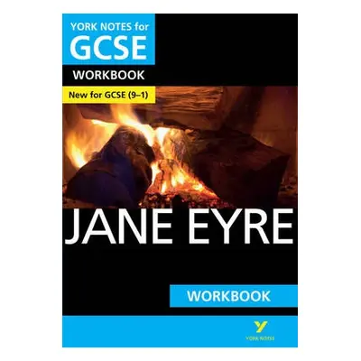 Jane Eyre: York Notes for GCSE Workbook the ideal way to catch up, test your knowledge and feel 