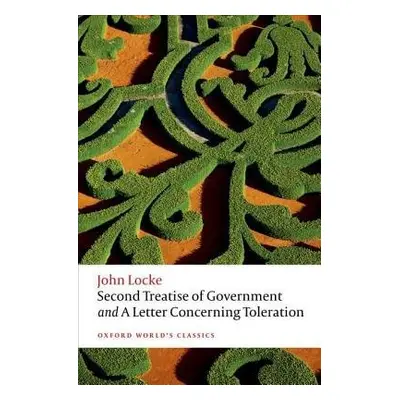 Second Treatise of Government and A Letter Concerning Toleration - Locke, John