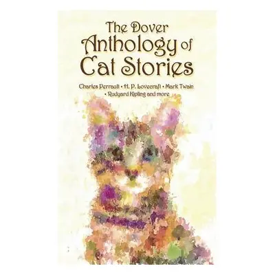 The Dover Anthology of Cat Stories - Dover, Dover