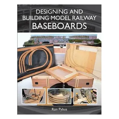 Designing and Building Model Railway Baseboards - Pybus, Ron