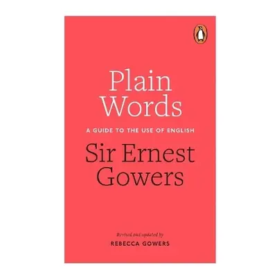 Plain Words - Gowers, Rebecca a Gowers, Ernest