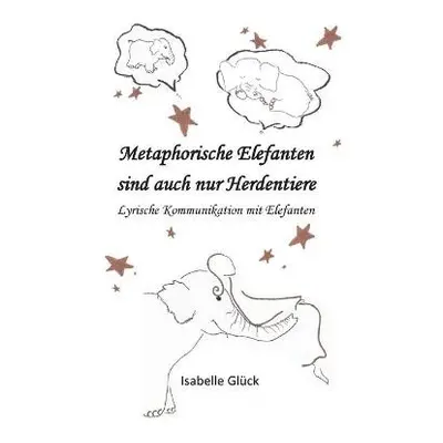 Metaphorische Elefanten sind auch nur Herdentiere - Gluck, Isabelle