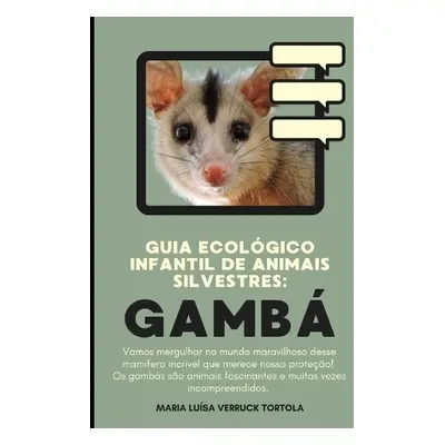 Guia ecol?gico infantil de animais silvestres - Verruck Tortola, Maria Lu?sa