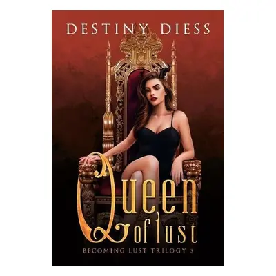 Queen of Lust - Diess, Destiny