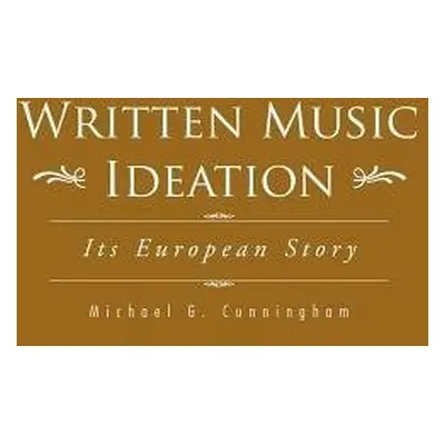 Written Music Ideation - Cunningham, Michael G