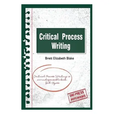 Critical Process Writing - Blake, Brett Elizabeth