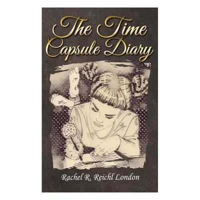 Time Capsule Diary - Reichl London, Rachel R