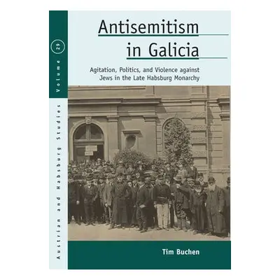 Antisemitism in Galicia - Buchen, Tim