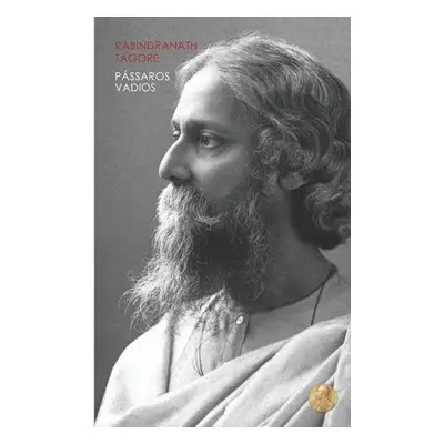 Passaros Vadios - Tagore, Rabindranath