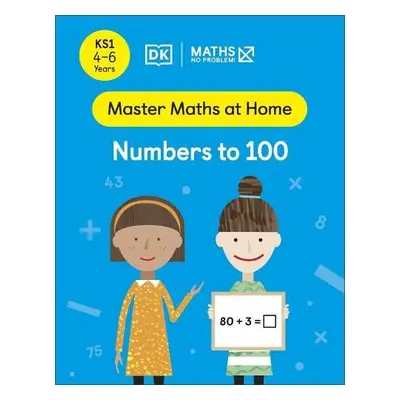 Maths — No Problem! Numbers to 100, Ages 4-6 (Key Stage 1) - Problem!, Maths — No