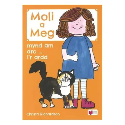 Cyfres Moli a Meg: Mynd am Dro gyda Moli a Meg i'r Ardd - Richardson, Christa