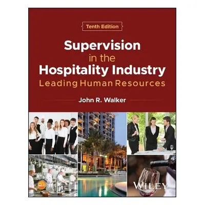 Supervision in the Hospitality Industry - Walker, John R. (United States International Universit