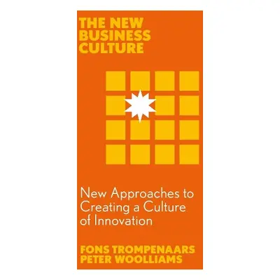 New Approaches to Creating a Culture of Innovation - Trompenaars, Fons (Trompenaars Hampden-Turn