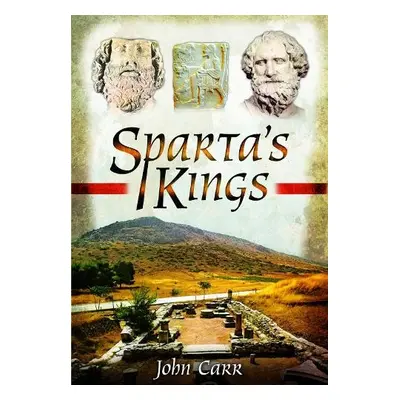 Sparta's Kings - Carr, John