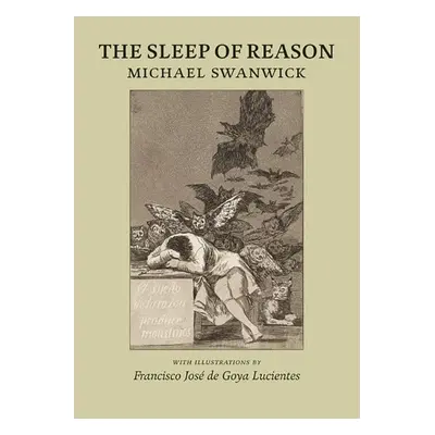 Sleep of Reason - Swanwick, Michael