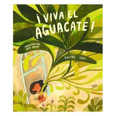 Viva el aguacate!: (Spanish Edition) - Levi, Taltal