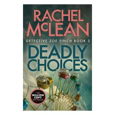 Deadly Choices - McLean, Rachel