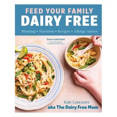 Feed Your Family Dairy Free - Lancaster, Kate