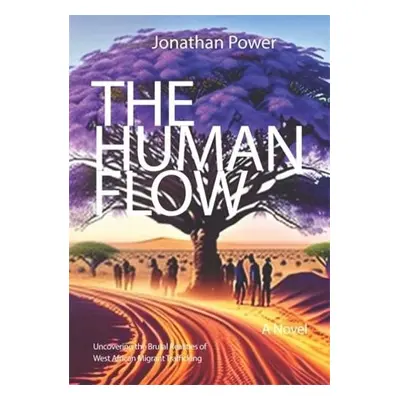 Human Flow. An Adventure Story - Power, Jonathan