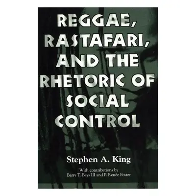 Reggae, Rastafari, and the Rhetoric of Social Control - King, Stephen A. a Foste, P. RenA©e