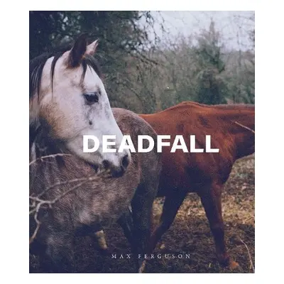 Deadfall - Ferguson, Max