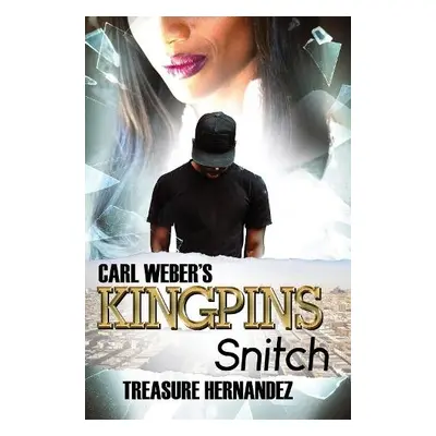 Carl Weber's Kingpins: Snitch - Hernandez, Treasure