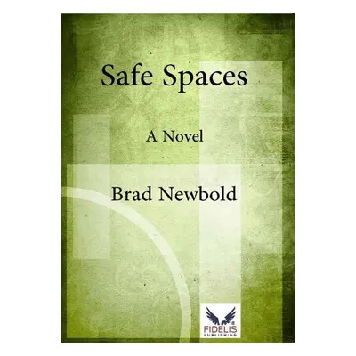 Safe Spaces - Newbold, Brad