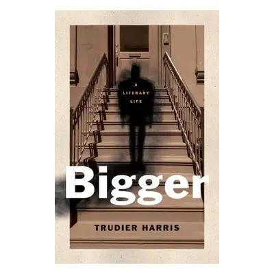 Bigger - Harris, Trudier