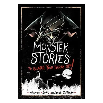 Monster Stories to Scare Your Socks Off! - Dahl, Michael (Author) a Harper, Benjamin a Sutton, L