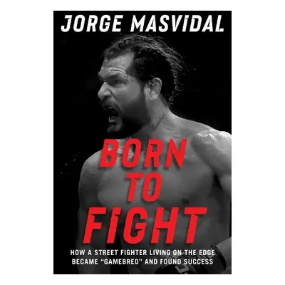 Born to Fight - Masvidal, Jorge