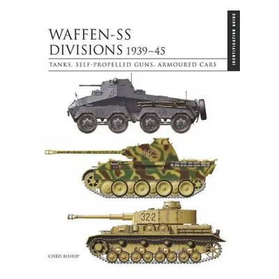 Waffen-SS Divisions 1939–45 - Bishop, Chris