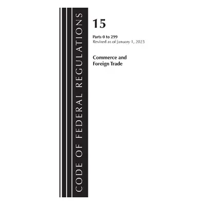 Code of Federal Regulations, Title 15 Commerce and Foreign Trade 0-299, Revised as of January 1,