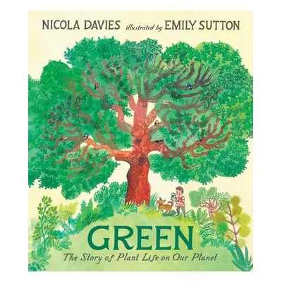 Green: The Story of Plant Life on Our Planet - Davies, Nicola