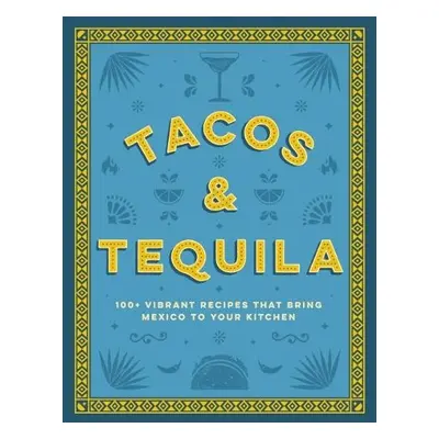 Tacos and Tequila - Cider Mill Press