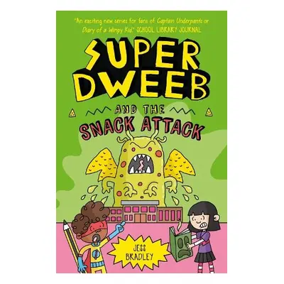 Super Dweeb and the Snack Attack - Bradley, Jess